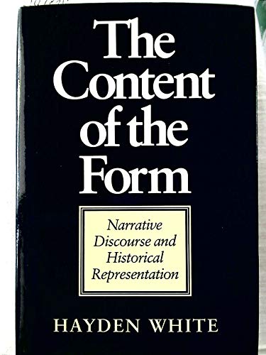 9780801829376: The Content of the Form: Narrative Discourse and Historical Representation