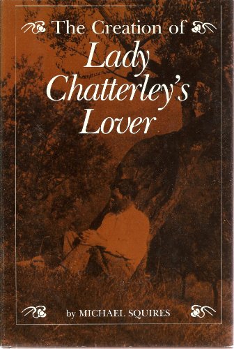 Beispielbild fr The Creation of Lady Chatterly's Lovers zum Verkauf von Better World Books