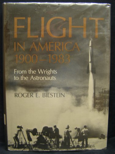 Beispielbild fr Flight in America: From the Wrights to the Astronauts zum Verkauf von WorldofBooks