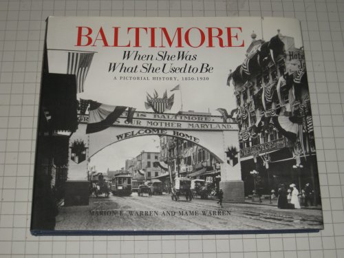 Baltimore: When She Was What She Used to Be, 1850-1930