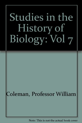 Studies in the History of Biology, Vol. 7 (9780801829956) by Coleman, Professor William