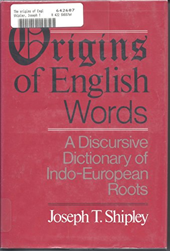 Beispielbild fr The Origins of English Words : A Discursive Dictionary of Indo-European Roots zum Verkauf von Better World Books