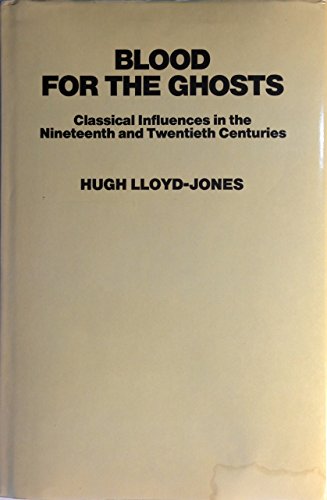 Beispielbild fr Blood for the Ghosts : Classical Influences in the 19th and 20th Centuries zum Verkauf von Better World Books