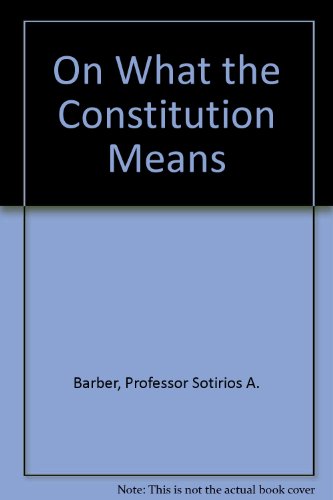 Stock image for On What the Constitution Means for sale by Better World Books