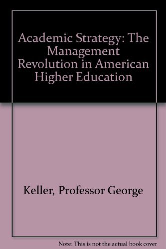 Beispielbild fr Academic Strategy : The Management Revolution in American Higher Education zum Verkauf von Better World Books