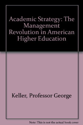 Stock image for Academic Strategy : The Management Revolution in American Higher Education for sale by Better World Books Ltd