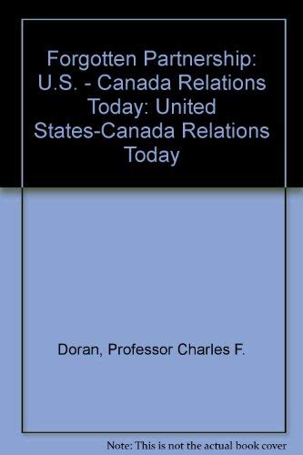 Imagen de archivo de Forgotten Partnership : U. S. - Canada Relations Today a la venta por Better World Books