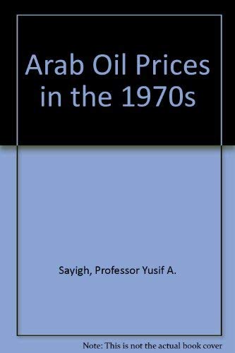 Beispielbild fr Arab Oil Policies in the 1970s : Opportunity and Responsibility zum Verkauf von Better World Books