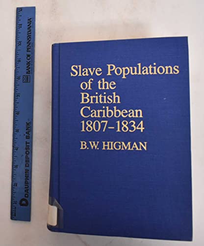 Imagen de archivo de Slave Populations in the British Caribbean, 1807-1834 a la venta por Better World Books: West