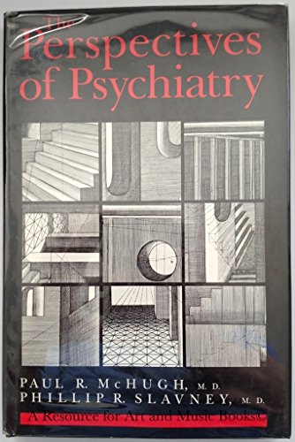 The Perspectives of Psychiatry - McHugh MD, Dr. Paul R.