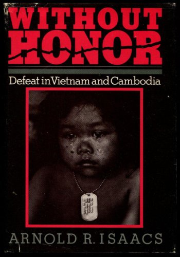 Stock image for Without Honor: Defeat in Vietnam and Cambodia for sale by Wonder Book