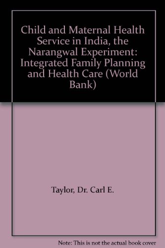 Stock image for Child and Maternal Health Service in India, Volume 2: the Narangwal Experiment: Integrated Family Planning and Health Care (World Bank) for sale by Sequitur Books