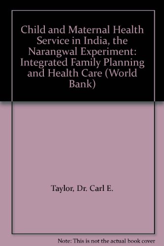 9780801830655: Child and Maternal Health Service in India, the Narangwal Experiment: Integrated Family Planning and Health Care (World Bank)