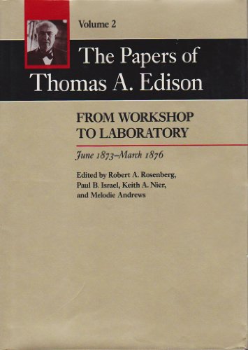 Beispielbild fr The Papers of Thomas A. Edison: From Workshop to Laboratory, June 1873-March 1876 (2) zum Verkauf von Ammareal