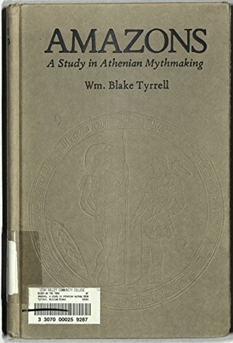 Beispielbild fr Amazons: A Study in Athenian Mythmaking zum Verkauf von THIS OLD BOOK