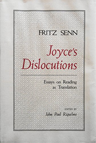 Stock image for Joyce's Dislocutions : Essays on Reading as Translation for sale by Better World Books