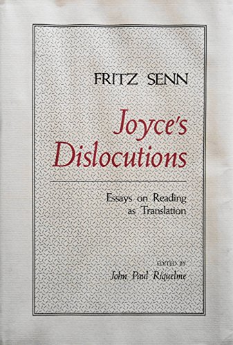 9780801831355: Joyce's Dislocutions: Essays on Reading as Translation