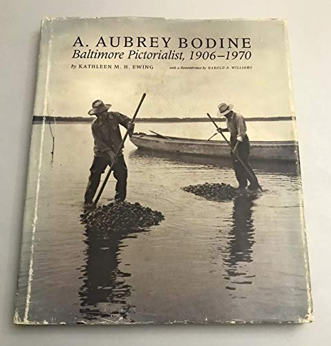 Beispielbild fr A. Aubrey Bodine : Baltimore Pictorialist, 1906-1970 zum Verkauf von Better World Books