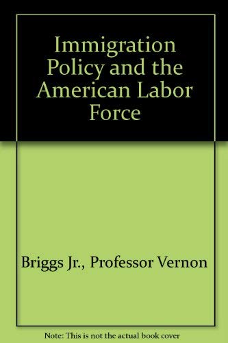 Imagen de archivo de Immigration Policy and the American Labor Force a la venta por GF Books, Inc.