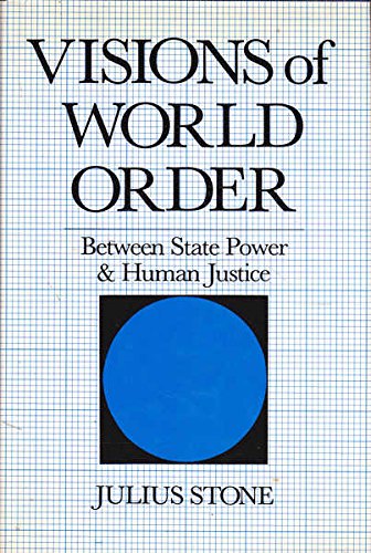 VISIONS OF WORLD ORDER Between State Power and Human Justice