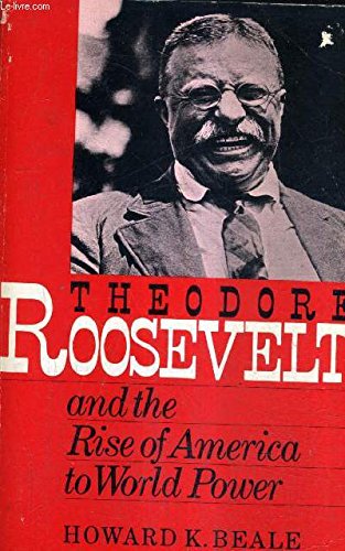 Beispielbild fr Theodore Roosevelt and the Rise of America to World Power zum Verkauf von SecondSale