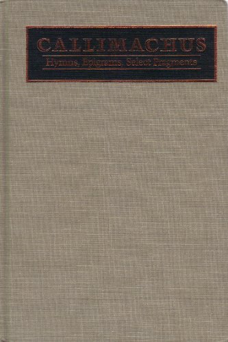 Stock image for Callimachus: Hymns, Epigrams, Select Fragments Callimachus; Lombardo, Stanley and Rayor, Diane for sale by Broad Street Books