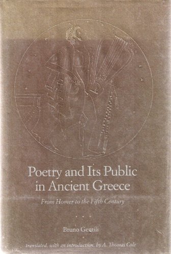 Beispielbild fr Poetry and Its Public in Ancient Greece: From Homer to the Fifth Century zum Verkauf von Powell's Bookstores Chicago, ABAA