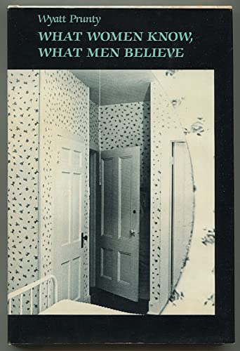 9780801833274: What Women Know, What Men Believe (Johns Hopkins: Poetry and Fiction)