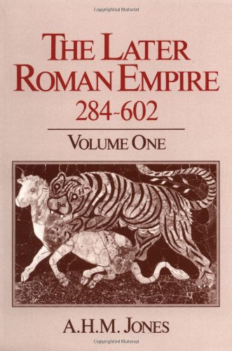 9780801833533: The Later Roman Empire, 284-602: A Social, Economic, and Administrative Survey. Vol. 1 (Volume 1)