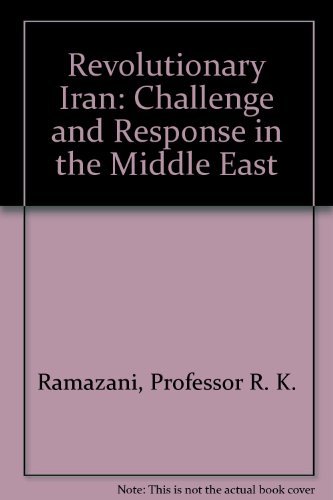 9780801833779: Revolutionary Iran: Challenge and Response in the Middle East