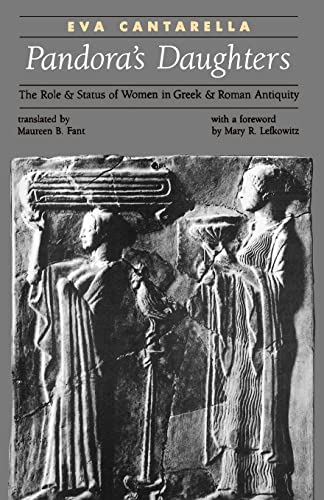 Beispielbild fr Pandora's Daughters : The Role and Status of Women in Greek and Roman Antiquity zum Verkauf von Better World Books