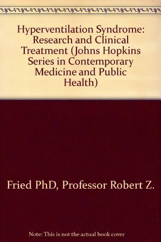 The Hyperventilation Syndrome: Research and Clinical Treatment - Fried, Robert