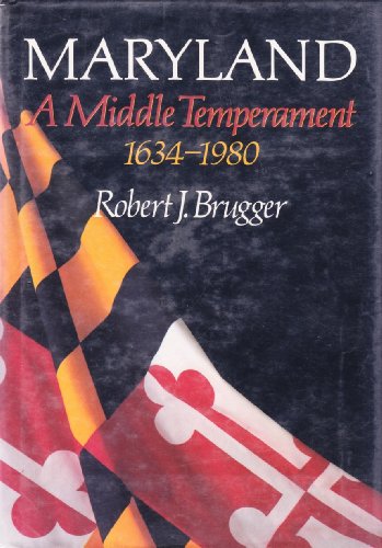 Beispielbild fr MARYLAND: A Middle Temperament: 1634-1980 zum Verkauf von Russ States