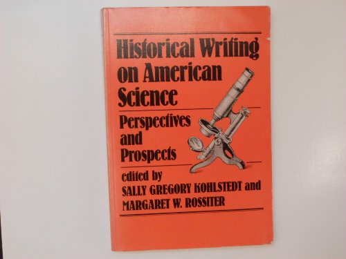 Historical Writing on American Science: Perspectives and Prospects