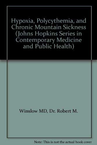 9780801834486: Hypoxia, Polycythemia, and Chronic Mountain Sickness (The Johns Hopkins Series in Contemporary Medicine and Public Health)