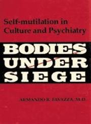 Imagen de archivo de Bodies under Siege: Self-mutilation in Culture and Psychiatry a la venta por Books From California
