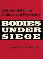 9780801834530: Bodies under Siege: Self-mutilation in Culture and Psychiatry