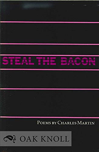 Stock image for Steal the Bacon (Johns Hopkins: Poetry and Fiction) for sale by Books End Bookshop