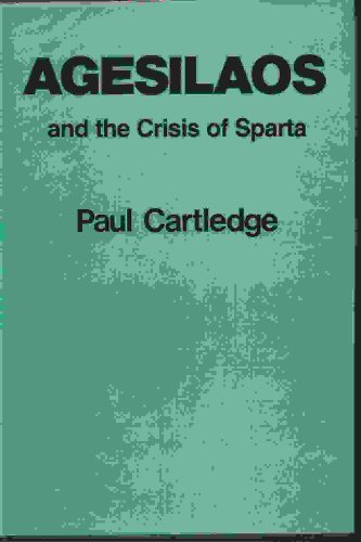 AGESILAOS AND THE CRISIS OF SPARTA - Paul Cartledge