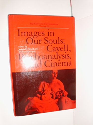 Images in Our Souls: Cavell, Psychoanalysis, and Cinema