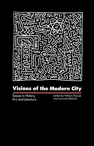 Beispielbild fr Visions of the Modern City : Essays in History, Art, and Literature zum Verkauf von Better World Books