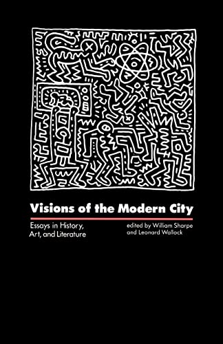 Imagen de archivo de Visions of the Modern City : Essays in History, Art, and Literature a la venta por Better World Books
