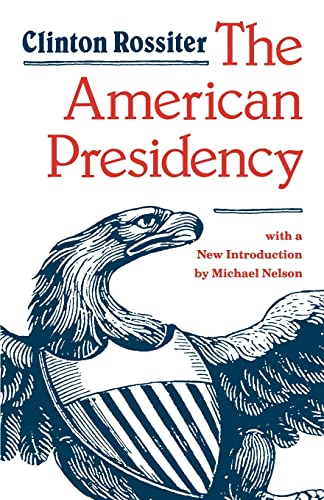 The American Presidency (9780801835452) by Rossiter, Clinton