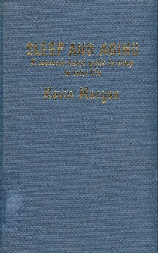 Beispielbild fr Sleep and Aging : A Research-Based Guide to Sleep in Later Life zum Verkauf von Better World Books