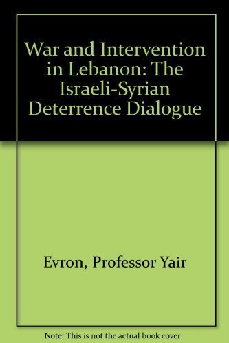 Imagen de archivo de War and Intervention in Lebanon: The Israeli-Syrian Deterrence Dialogue a la venta por HPB-Movies