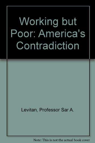 Stock image for Working but Poor: America's Contradiction for sale by Ergodebooks