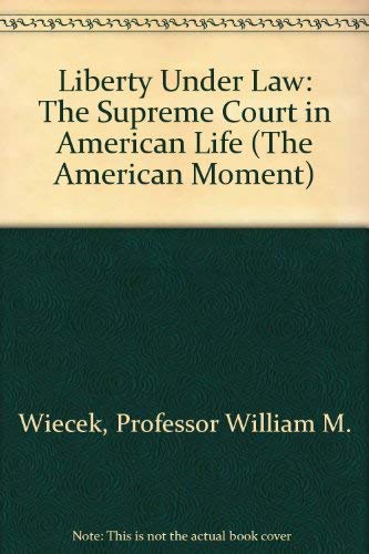 Imagen de archivo de Liberty under Law : The Supreme Court in American Life a la venta por Better World Books: West