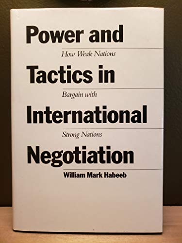 Beispielbild fr Power and Tactics in International Negotiation: How Weak Nations Bargain with Strong Nations zum Verkauf von Irish Booksellers