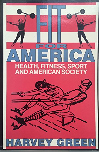 Stock image for Fit for America: Health, Fitness, Sport and American Society for sale by SecondSale