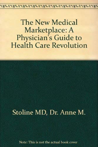 Imagen de archivo de The New Medical Marketplace: A Physician's Guide to Health Care Revolution a la venta por Wonder Book